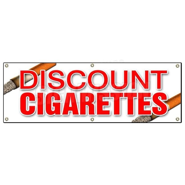 DISCOUNT CIGARETTES BANNER SIGN cheap tobacco smoking cigars smoke brand